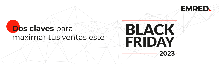 Las claves para maximizar tus ventas este black friday 2023